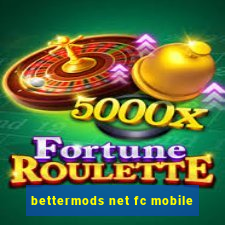 bettermods net fc mobile